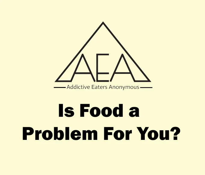 Addictive Eaters Anonymous (AEA)